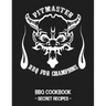 Pitmaster - BBQ for Champions: Grey BBQ Cookbook - Secret Recipes for Men
