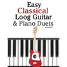Easy Classical Loog Guitar & Piano Duets: Featuring Music of Bach, Mozart, Beethoven, Tchaikovsky and Other Composers. in Standard Notation and Tablat