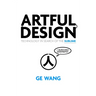 Artful Design: Technology in Search of the Sublime, a Musicomic Manifesto