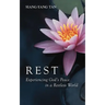 Rest: Experiencing God's Peace in a Restless World