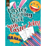 Easter Coloring Book with Easter Jokes: An Activity Book For Kids