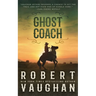 Ghost Coach: A Classic Western Adventure