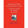 Chiang Kai Shek and the Kuomintang Army: A Pictorial History of Taiwan in 1955 - 1956