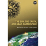 The Sun, the Earth, and Near-Earth Space: A Guide to the Sun-Earth System