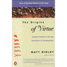 The Origins of Virtue: Human Instincts and the Evolution of Cooperation