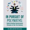 In Pursuit of Polymaths: Understanding Renaissance Persons of the 21st Century