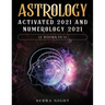 Astrology Activated 2021 AND Numerology 2021 (2 Books IN 1)