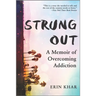 Strung Out: A Memoir of Overcoming Addiction