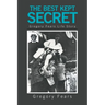 The Best Kept Secret: Gregory Fears Life Story