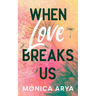 When Love Breaks Us