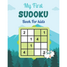 My First SUDOKU Book For kids Age 4: This Book Has Amazing Sudoku Book for Kids Improve Skills by Solving Sudoku Puzzles