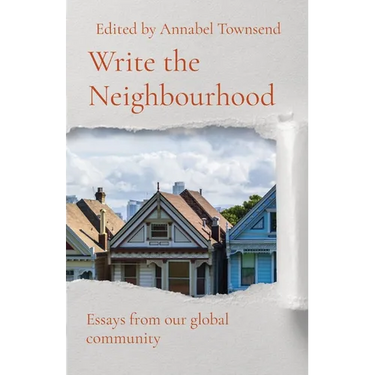 Write the Neighbourhood: Essays from our global community