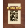 My Father, Myself: Letters, Mysteries and Discoveries from WWII