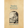Tutelary Presences: and Other Stories