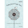 The Finding God in Tough Times: 90 Devotions for Real Girls Facing Real Life