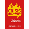 Crisis in a Tweet: The Rise of the Social Media Crisis