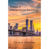 Essays in Interactionist Sociology