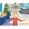 Little Johnny Learns the True Meaning of Christmas