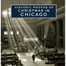 Historic Photos of Christmas in Chicago