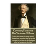 Coventry Patmore - The Victories Of Love: "To him that waits all things reveal themselves, provided that he has the courage not to deny, in the darkne
