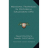Messianic Prophecies In Historical Succession (1891)