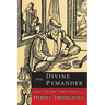 The Divine Pymander: And Other Writings of Hermes Trismegistus