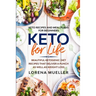 Keto Recipes and Meal Plans For Beginners: KETO FOR LIFE - Beautiful Ketogenic Diet Recipes That Deliver A Punch As Well As Weight Loss