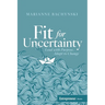 Fit for Uncertainty: Lead with Purpose, Adapt to Change