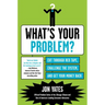 What's Your Problem?: Cut Through Red Tape, Challenge the System, and Get Your Money Back