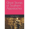Ghost Stories of Southern Appalachia
