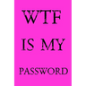 Wtf Is My Password: Keep track of usernames, passwords, web addresses in one easy & organized location - Pink Cover