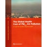 The Global Health Cost of PM2.5 Air Pollution: A Case for Action Beyond 2021