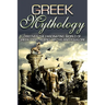 Greek Mythology: Discover the Fascinating World of Greek Gods, Heroes, Myths & Folklore