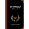 The Judicature Act of New Brunswick 1906 and Rules of Court