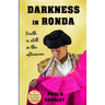Darkness in Ronda: Crime thriller set in Spain