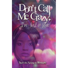 Don't Call Me Crazy! I'm Just in Love