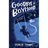 Goodbye to Boyhood: A Collection of Stories