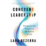 Coherent Leadership: Prosperity and Purpose in All Aspects of Life