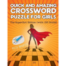 Quick and Amazing Crossword Puzzle for Girls The SuperGirl Edition (with 100 Drills!)