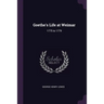 Goethe's Life at Weimar: 1775 to 1779
