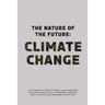 The Nature of the Future: Climate Change