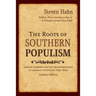 The Roots of Southern Populism: Yeoman Farmers and the Transformation of the Georgia Upcountry, 1850-1890