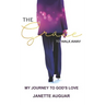 The Grace To Walk Away: My journey to God's love