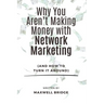 Why You Aren't Making Money with Network Marketing (And How to Turn It Around)