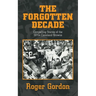 The Forgotten Decade: Compelling Stories of the 1970s Cleveland Browns