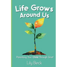 Life Grows Around Us: Parenting Your Child Through Grief
