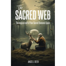 The Sacred Web: The Magical Craft of Your Sacred Shamanic Space