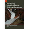 Developing Orthographies for Unwritten Languages