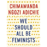 We Should All Be Feminists
