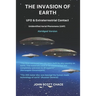 The Invasion of Earth: UFO & Extraterrestrial Contact